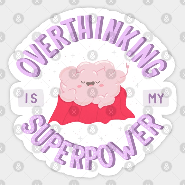 Overthinking Is My Superpower Sticker by krimons